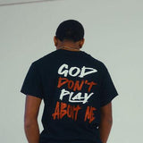 God Don't Play About Me-Tee